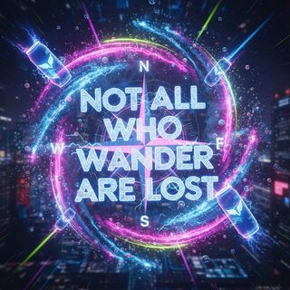 Energy Drink &mdash; Not All Who Wander Are Lost